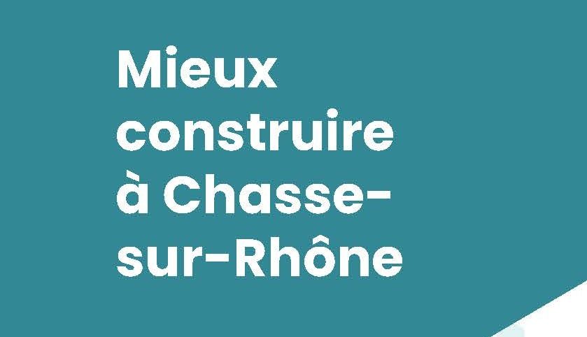 Mieux construire à Chasse-sur-Rhône : un guide pour des projets de qualité